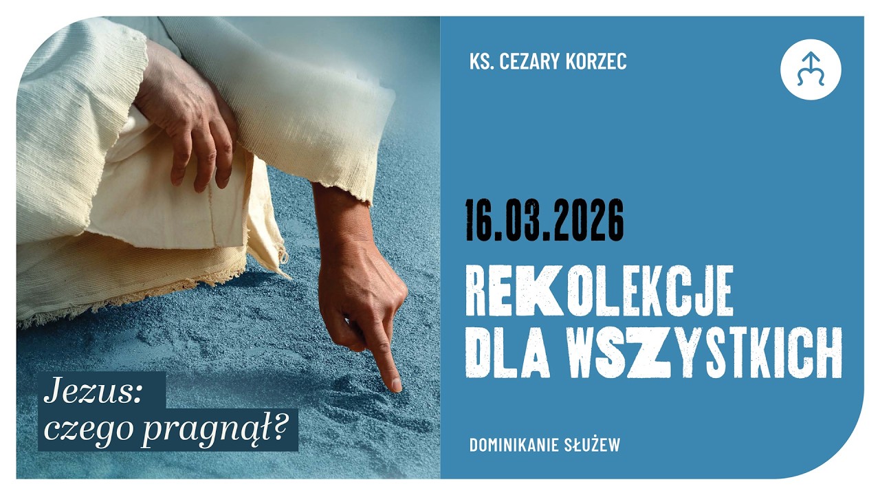 Jezus: czego pragnął? .:. ks. prof. Cezary Korzec .:. Rekolekcje wielkopostne 16.03.2026 (2 z 4)