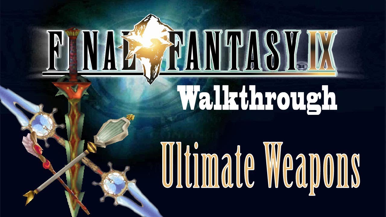 FFIX Sidequest Walkthrough - All Ultimate Weapon Locations