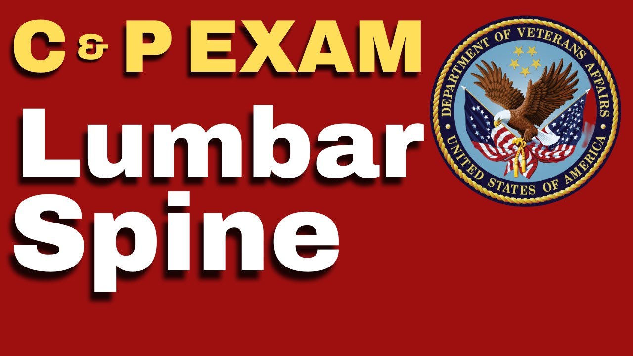 C and P Exam for Lower Back | What To Expect at a C & P Exam | Things You Should Do