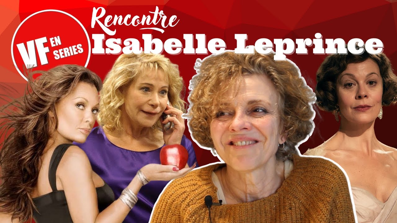 Vf en Séries rencontre Isabelle Leprince (Desperate Housewives)