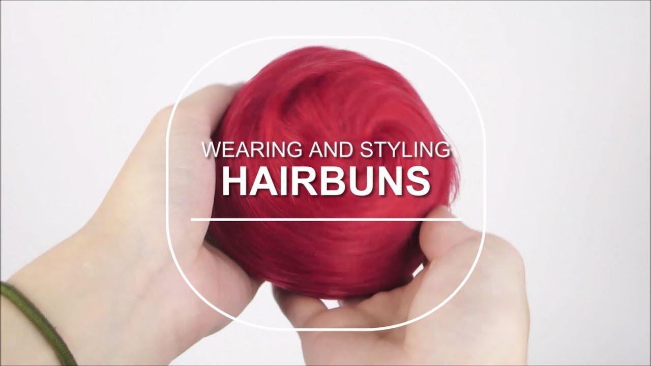 Tutorial: Wearing and Styling Hairbuns