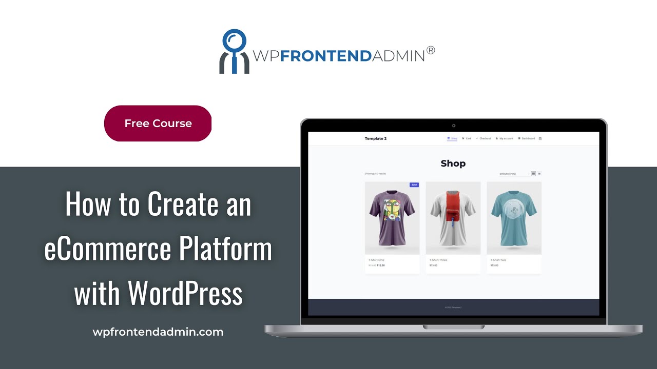 FREE COURSE [2023] - How to Create an eCommerce Platform with WordPress, WP Ultimo, WooCommerce