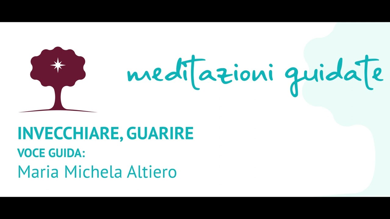 Invecchiare, guarire (meditazione live del 10 maggio 2023 con Maria Michela Altiero)