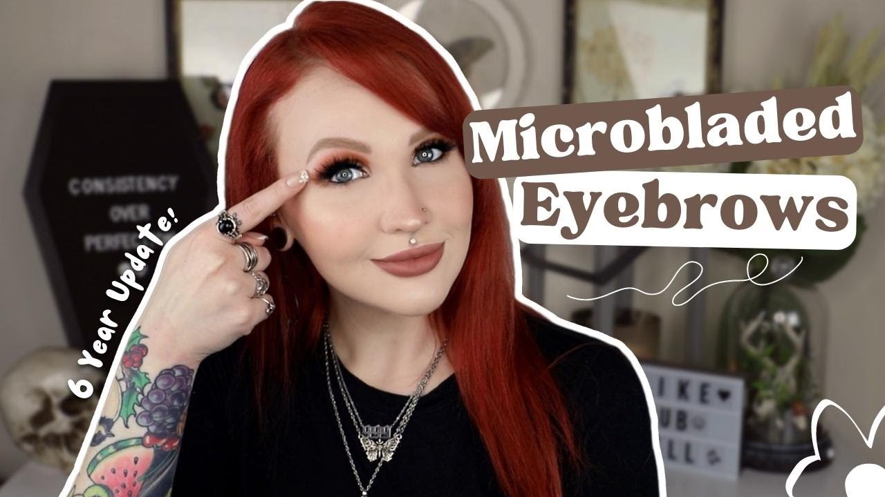 MICROBLADED EYEBROWS | 6 Years Later Update