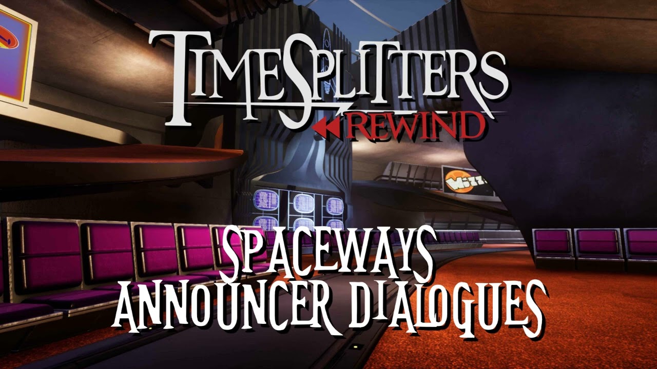 TimeSplitters Rewind  - Spaceways Announcements Dialogue