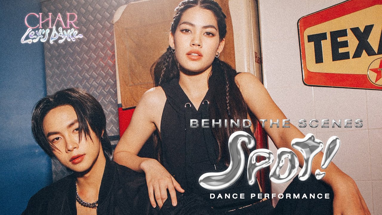 Behind the scenes เบื้องหลังกว่าจะมาเป็น Dance Performance “SPOT!” - Charlette x JUNGT