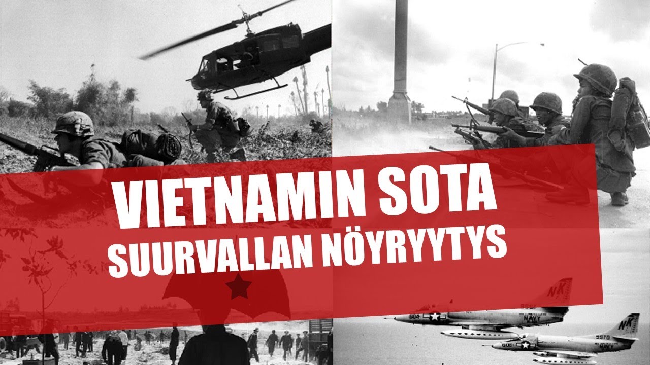 Vietnaminen sota - kuinka Yhdysvallat kohtasi pahimman n&ouml;yryytyksens&auml; kylm&auml;n sodan aikana