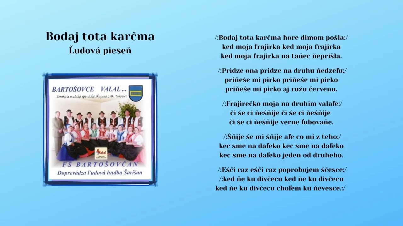 BARTOŠOVČAN a LH ŠARIŠAN, Každi poveda, Hej kačur na doľiňe, Bodaj tota karčma, ľudové, Videorohaľ