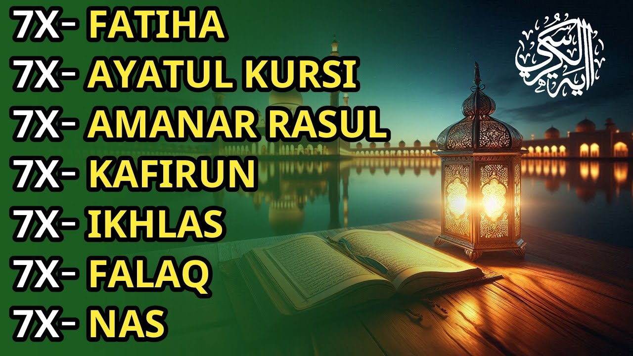 7X FATIHA 7X AYATUL KURSI 7X AMANAR RASULU 7X KAFIRUN 7X IKHLAS 7X FALAQ 7X NAS | EPISODE 197