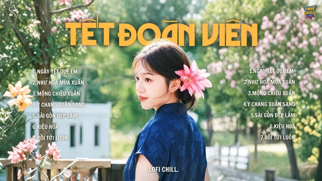 PLAYLIST NHẠC TẾT CHILL 2026 - Y CHANG XUÂN SANG, NGÀY TẾT QUÊ EM | TẾT NÀO VUI BẰNG TẾT ĐOÀN VIÊN