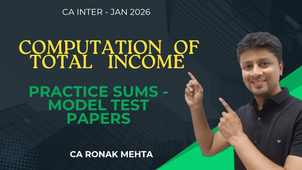 COMPUTATION OF TOTAL INCOME - PRACTICE SUMS - JAN 2026 | CA INTER