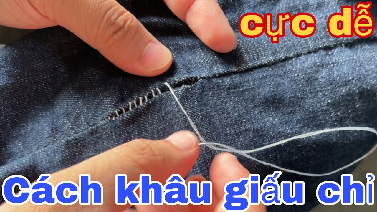 Cách khâu giấu chỉ cực dễ