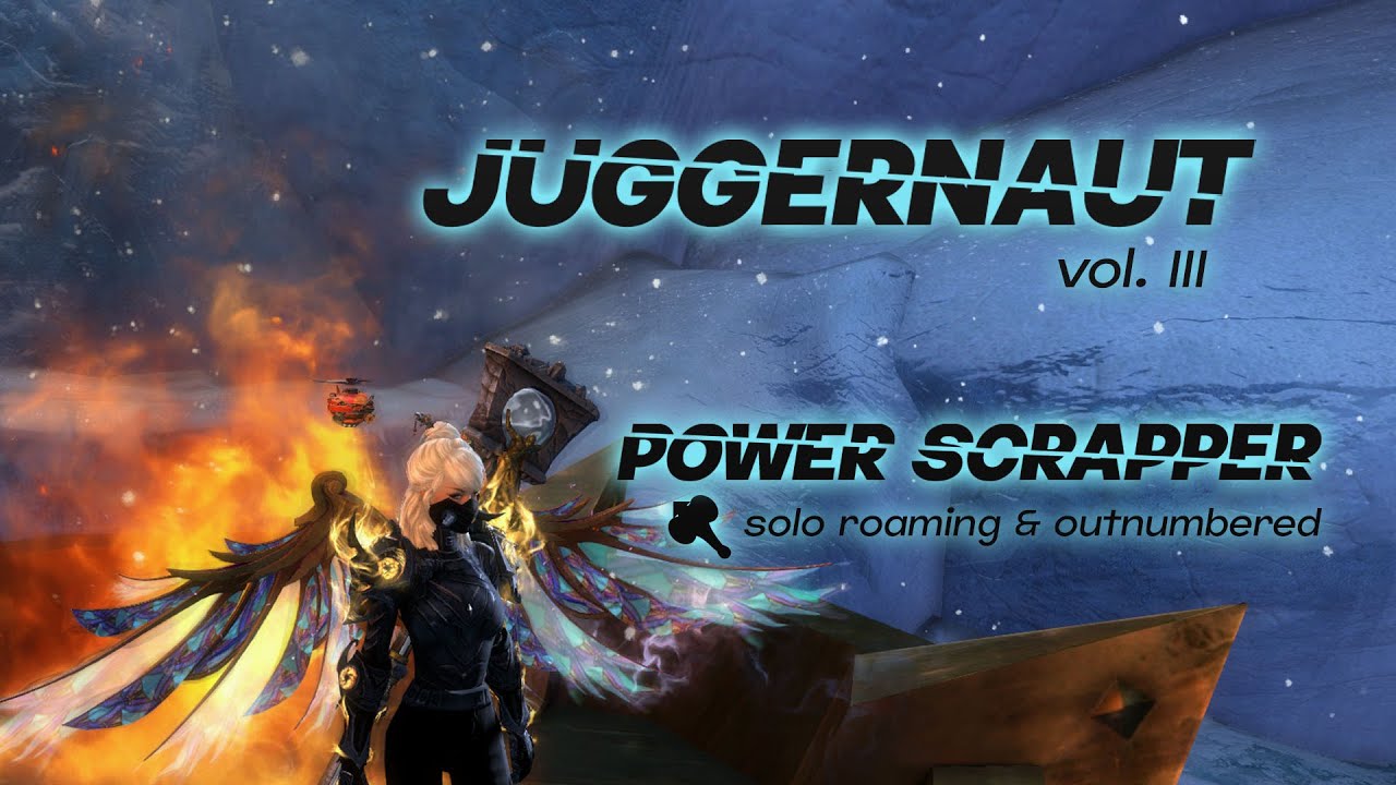 Guild Wars 2 WvW - JUGGERNAUT vol. 3 - Power Scrapper solo roaming & outnumbered montage