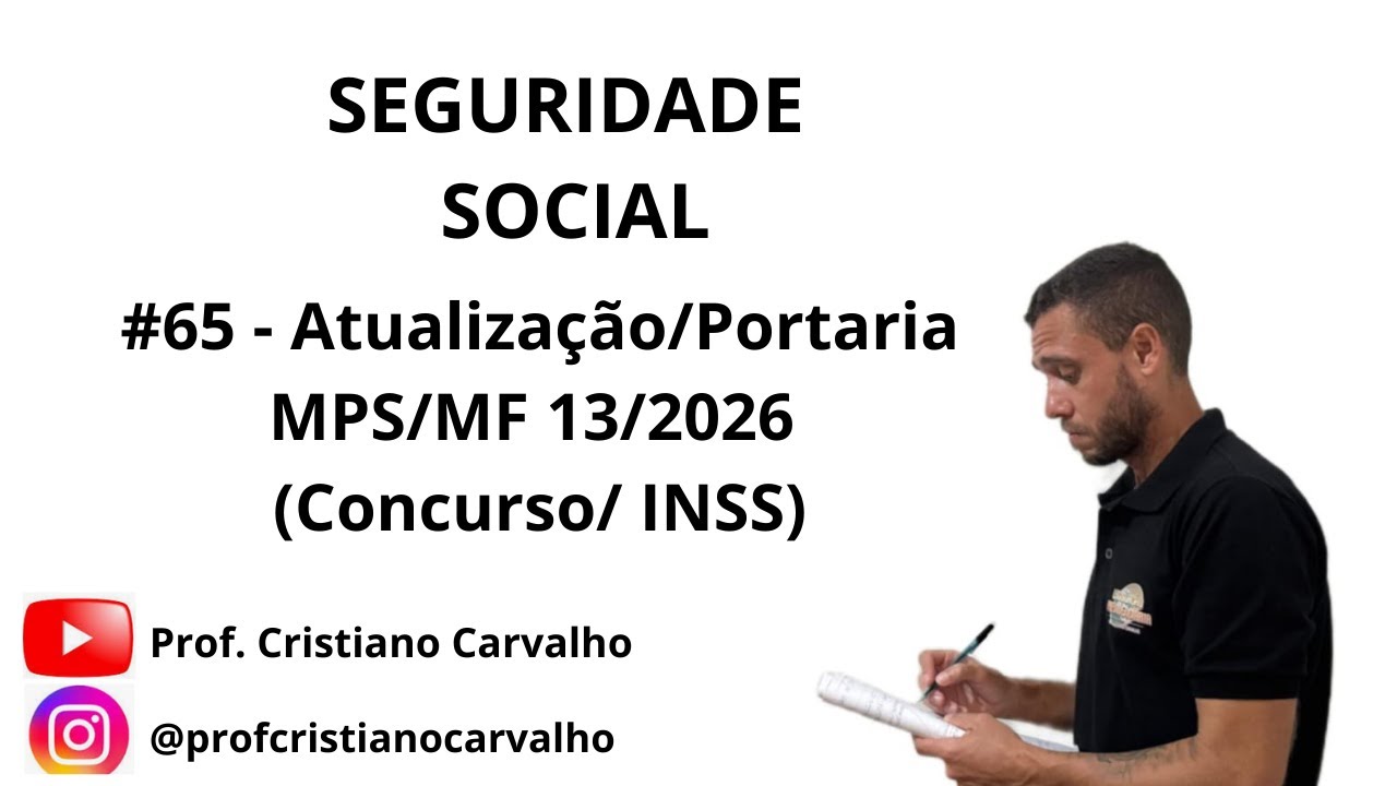 #65 - Atualização / Portaria MPS/MF 13/2026 (Concurso INSS)