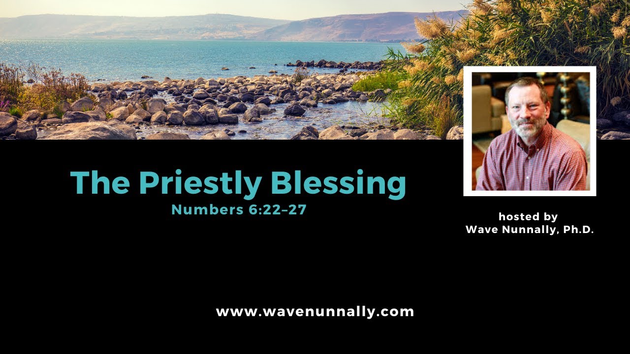 The Priestly Blessing (Numbers 6:22–27), March 29, 2020