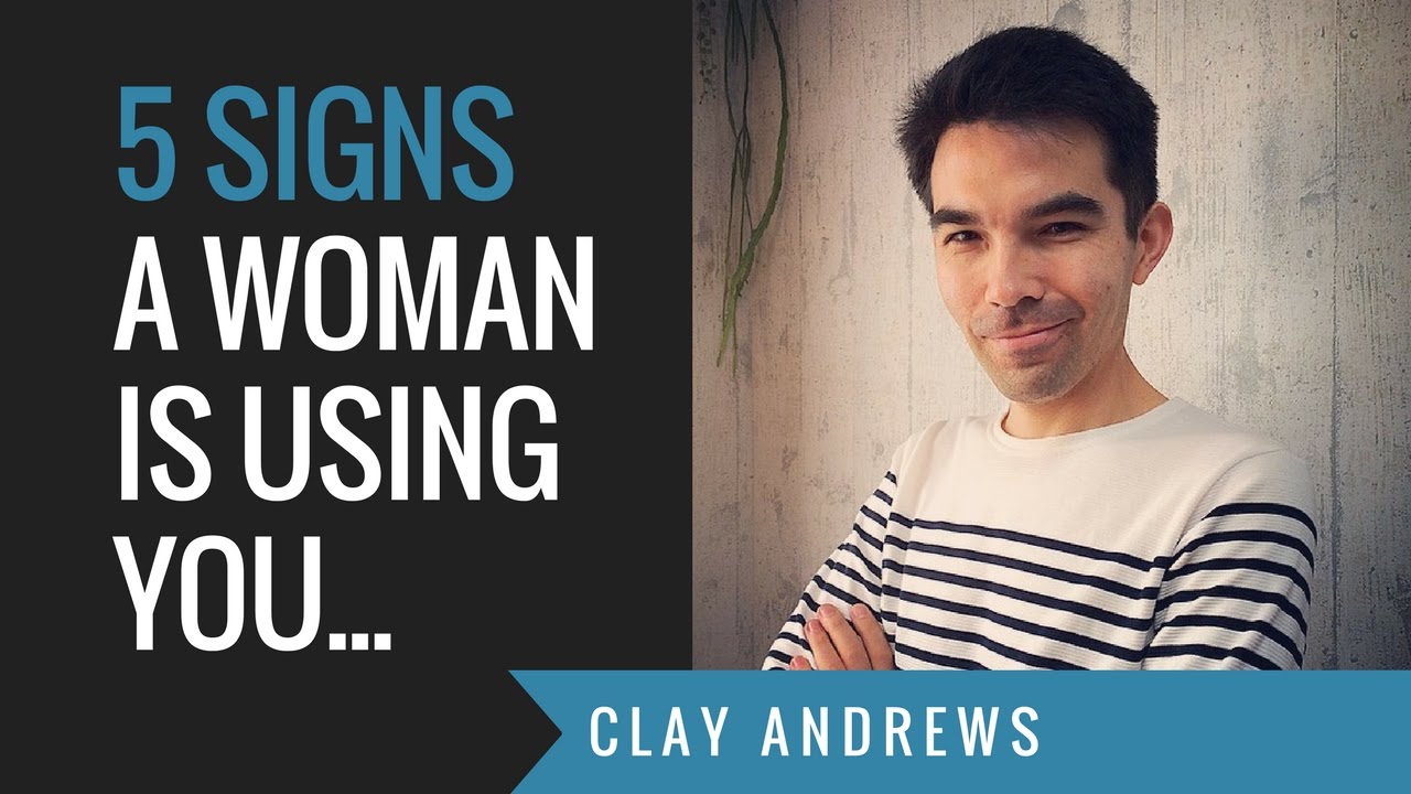 5 Signs that a Woman is Using You