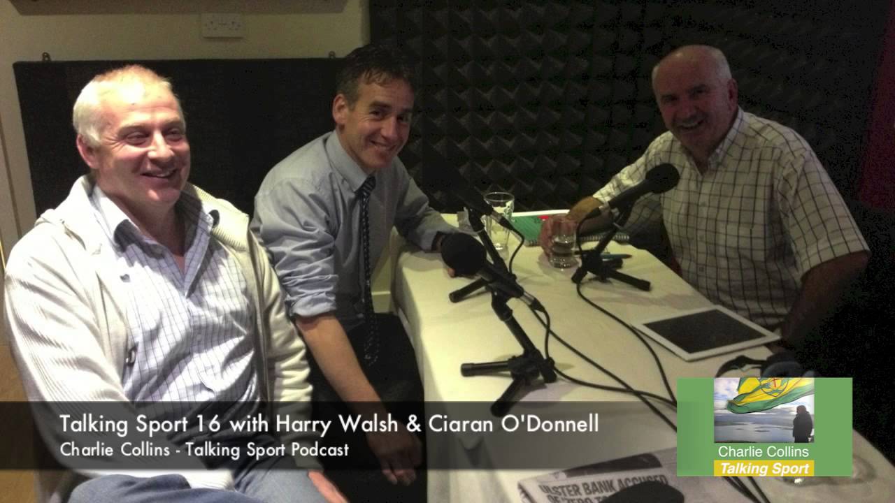 Talking Sport 16 with Harry Walsh & Ciaran O'Donnell