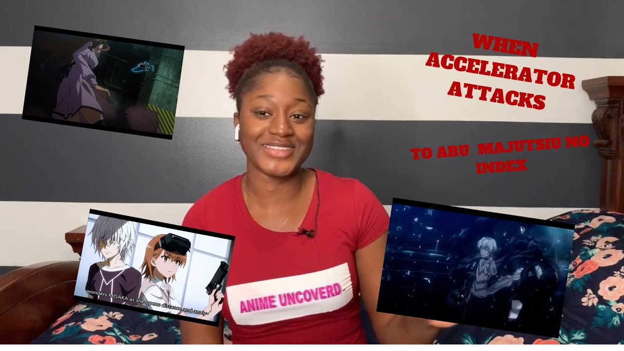 WHEN ACCELERATOR ATTACKS | TO ARU MAJUTSU no INDEX | REACTION
