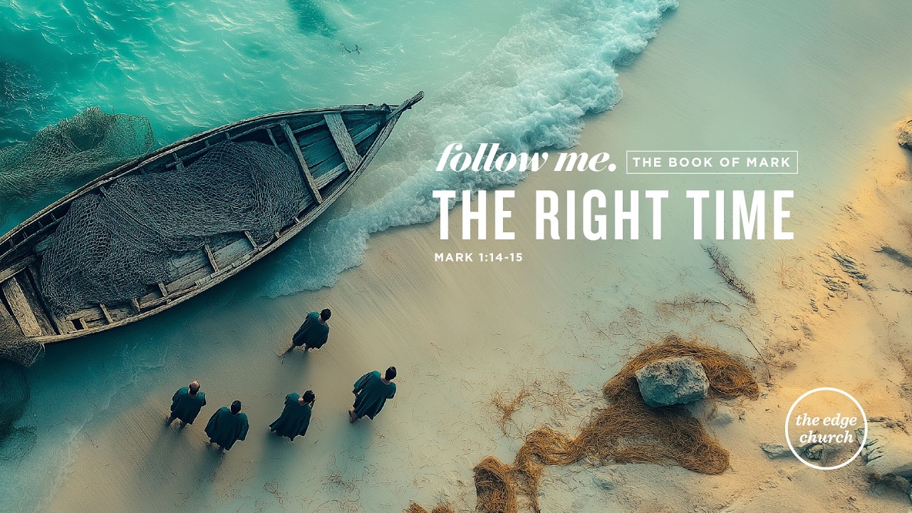 The Right Tme | Mark 1:14-15