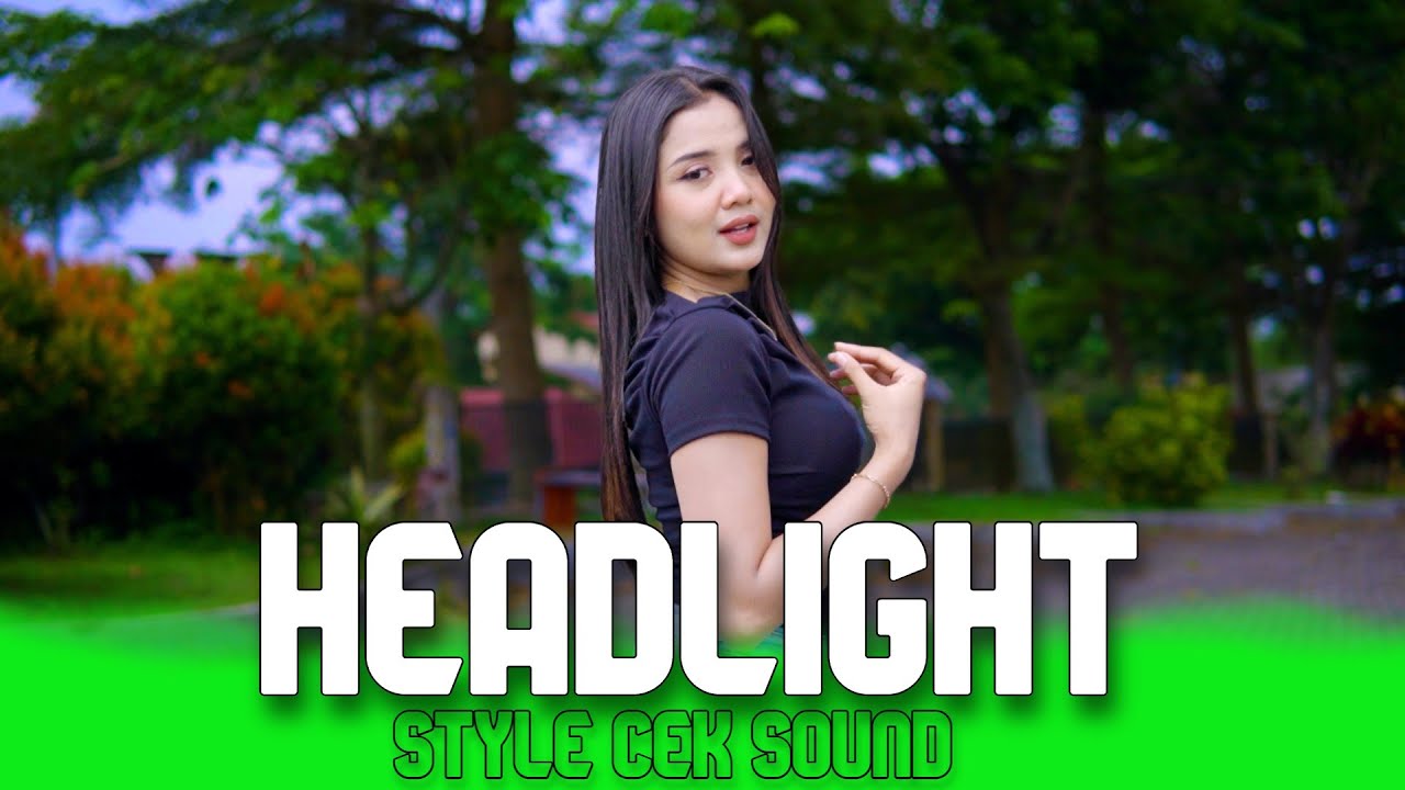 DJ HEADLIGHT STYLE CEK SOUND
