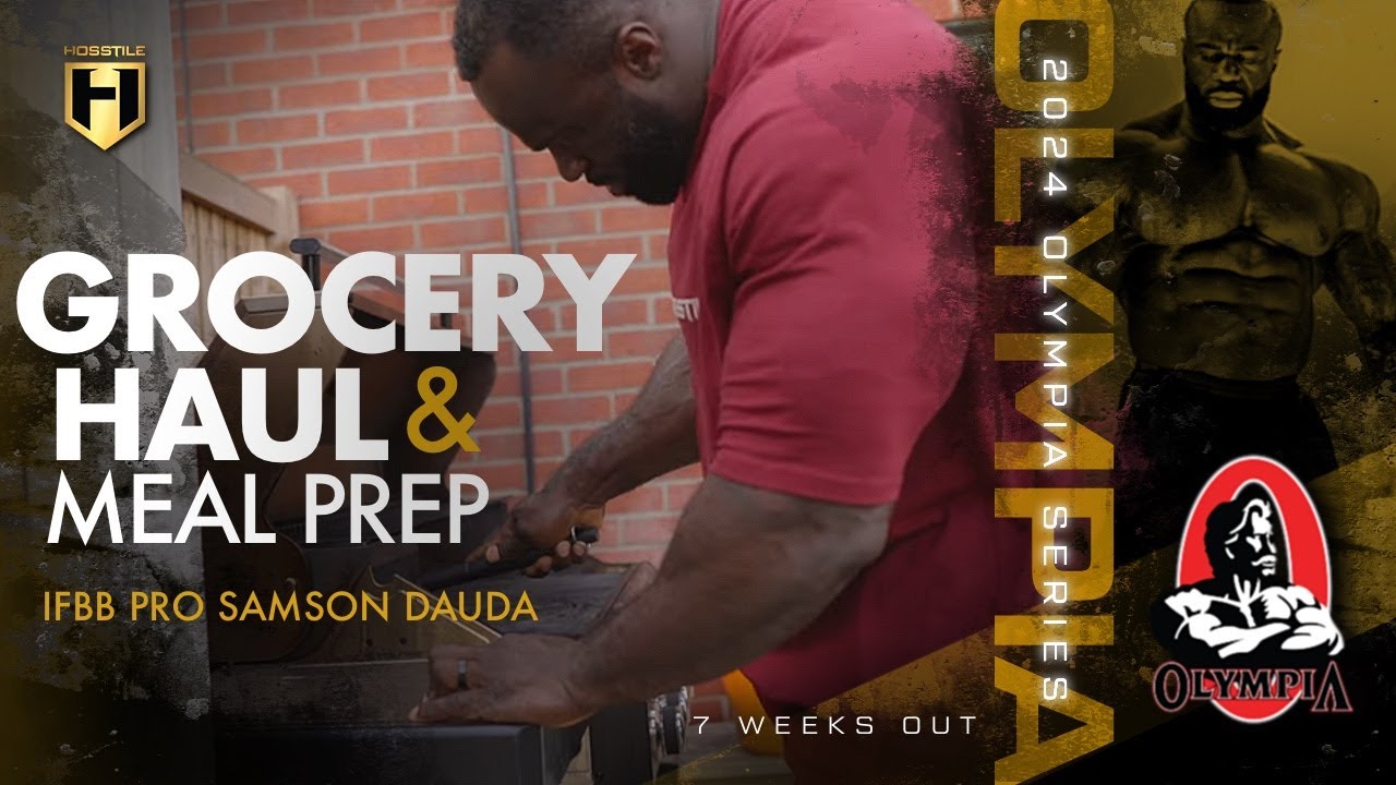 Grocery Haul & Meal Prep with Samson Dauda | 7 Weeks Out | 2024 Olympia Series | HOSSTILE