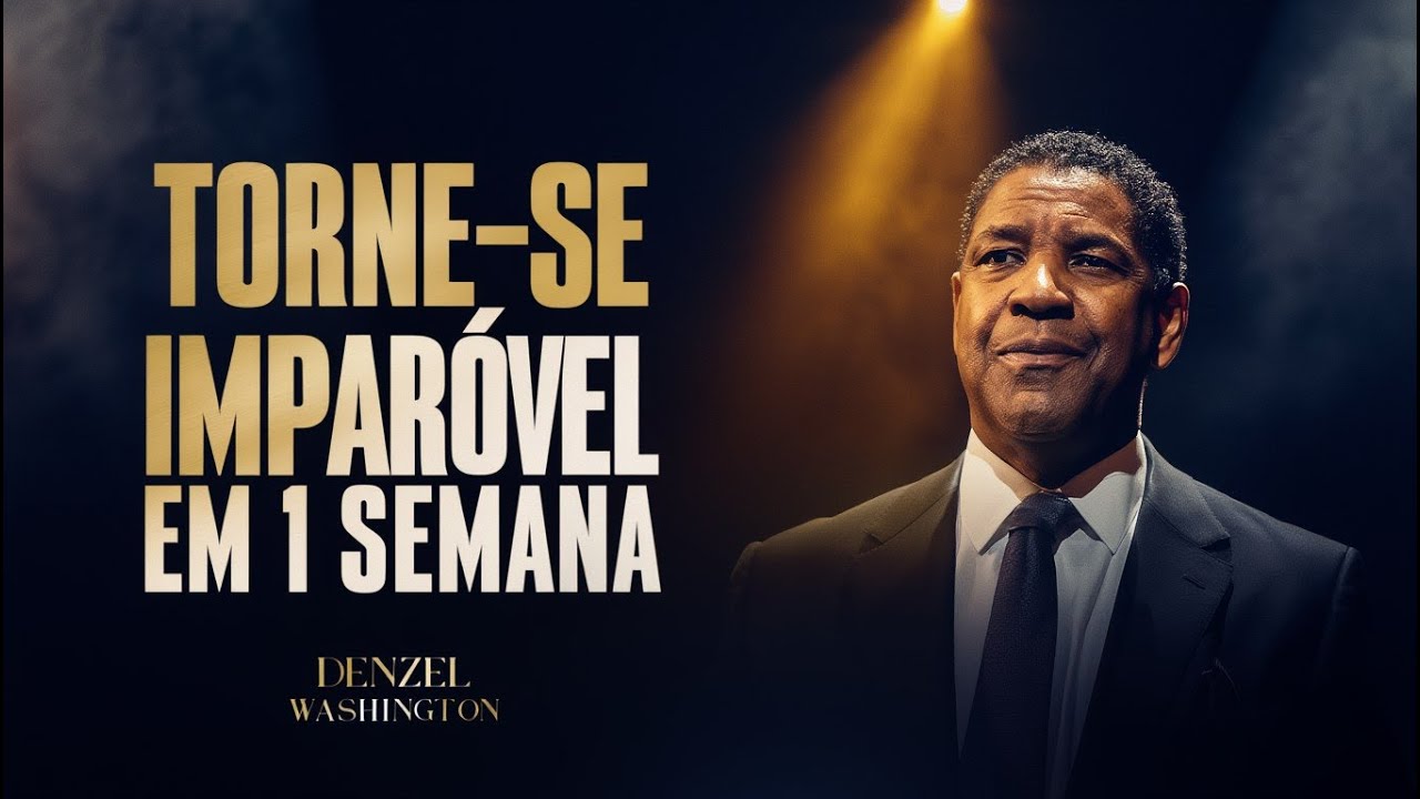 Como se Tornar Irreconhecível em 7 Dias | Motivação Denzel Washington