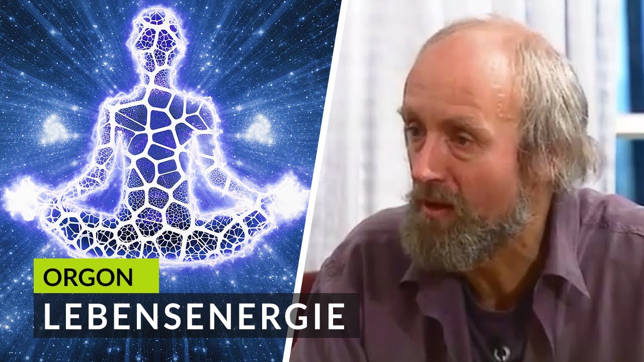 Die neusten Forschungen zur Lebensenergie  - ORGON - Wege zum Lebendigen - Komplette Dokumentation