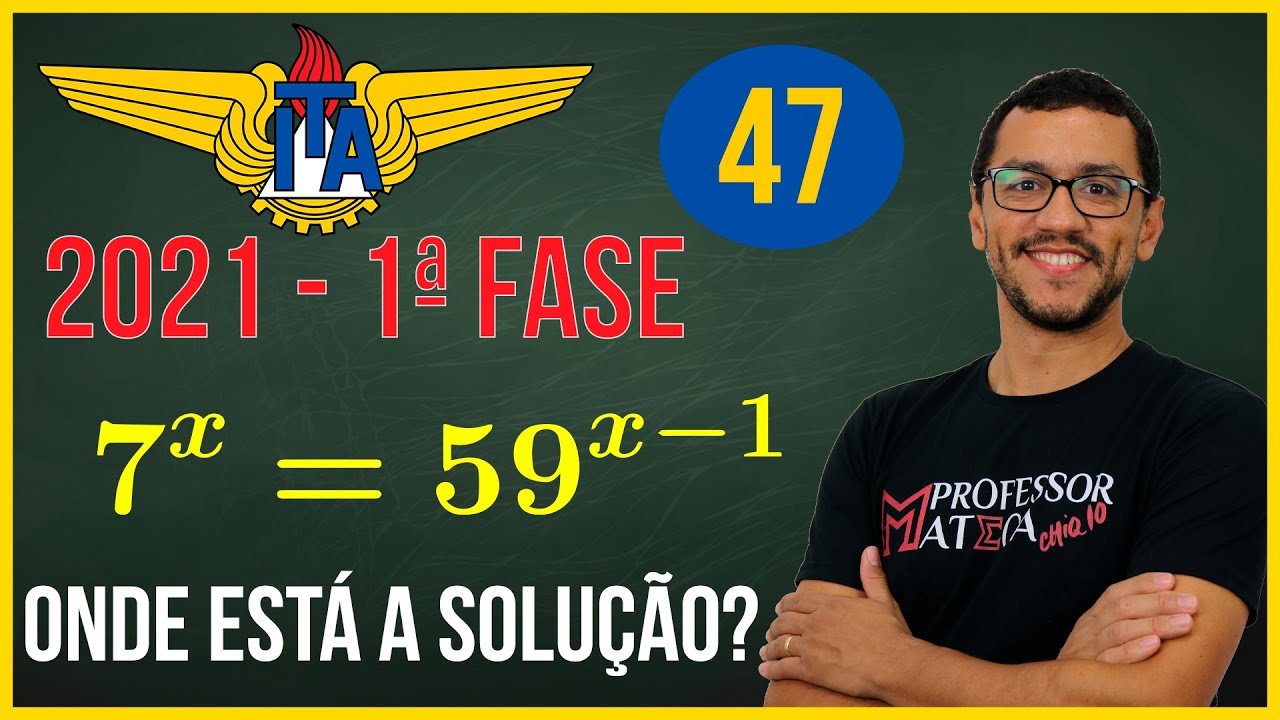 Resolução ITA 2021 | Questão 47 | 1ª Fase Matemática | Solução Equação Exponencial