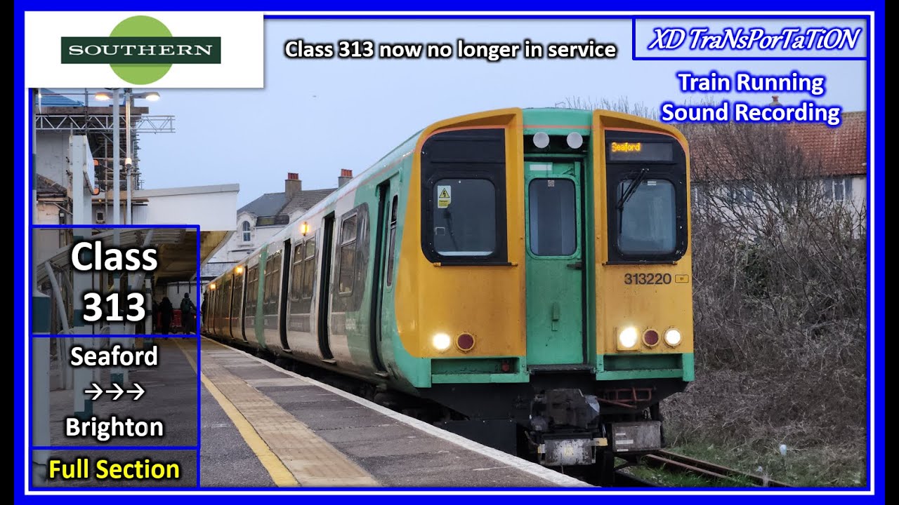 [Southern] Class 313 | Seaford ➝ Brighton (Train Sound - Full Section)