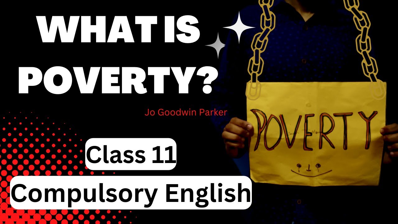 What is Poverty Summary in Nepali | By Jo Goodwin Parker | Class 11 Compulsory English | NEB