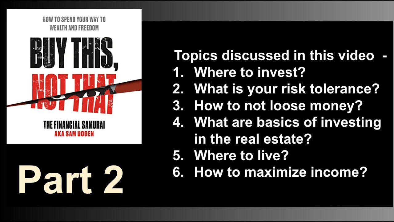Buy This Not That - book insights | The Financial Samurai- Sam Dogen - Part 2 of 4