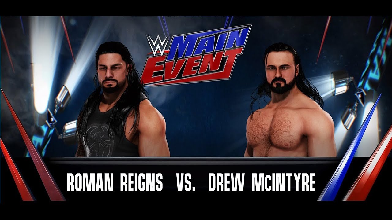WWE: Roman Reigns VS Drew Mcintyre [W2K20]
