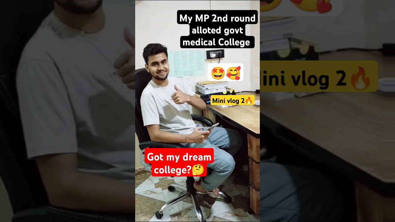 My MP 2nd round alloted govt. Medical college?||mini vlog 2||#neet2025 #shorts #doctor