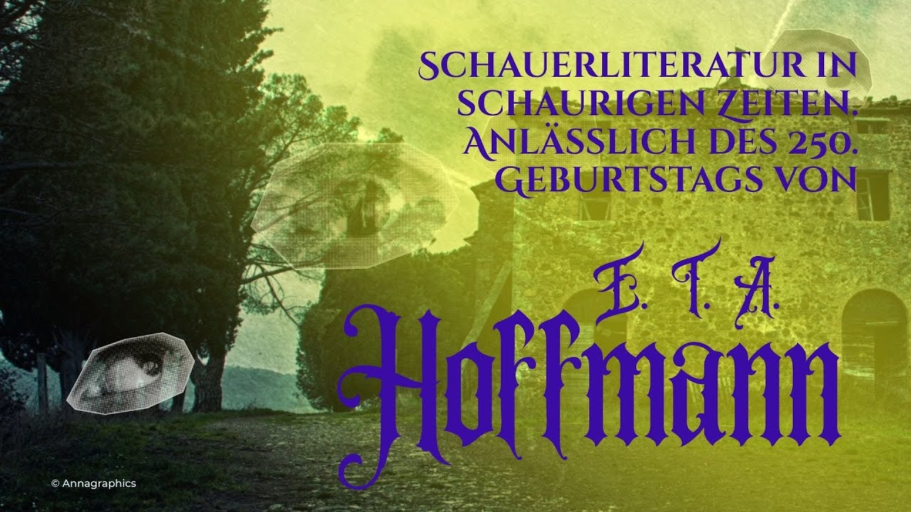 Volker Pietsch: E.T.A. Hoffmann. Schauerliteratur in schaurigen Zeiten (Vortrag)
