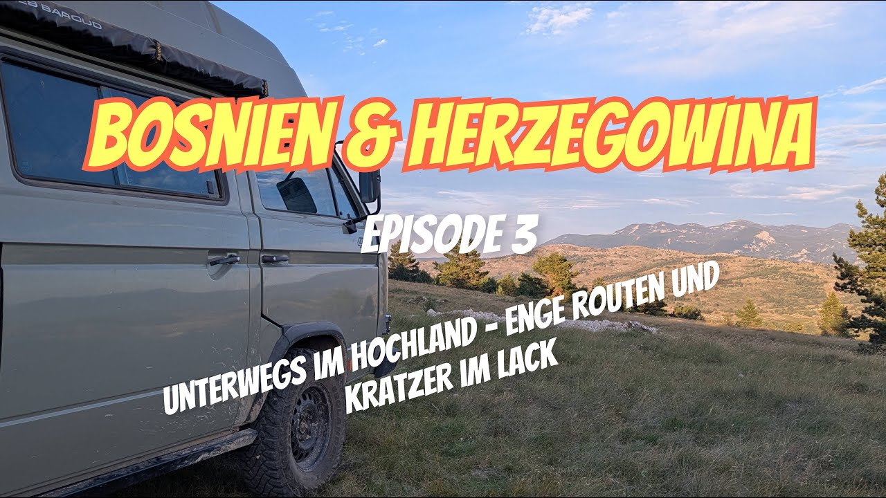 Overlanding-Paradies Bosnien - Mit dem T3 Syncro durch´s Hochland (Teil 3)