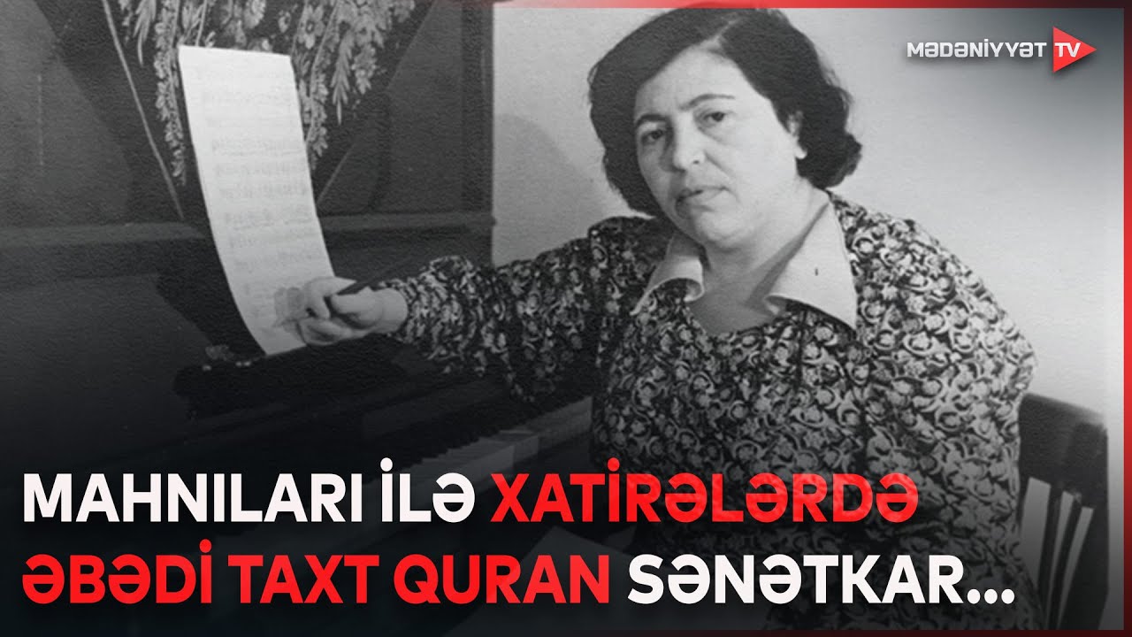 Şərqin peşəkar musiqi təhsili almış ilk qadın bəstəkarı - Ağabacı Rzayeva