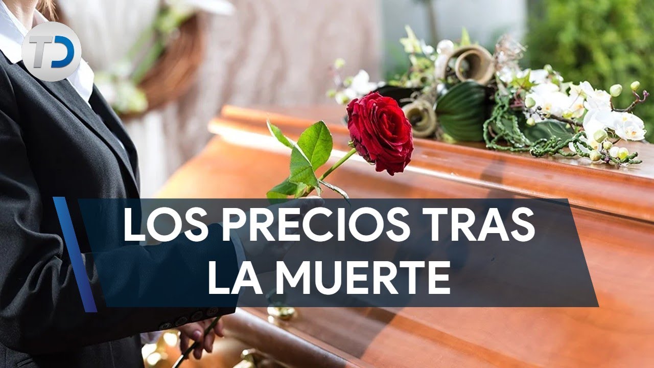 ¿Cuánto cuesta morirse en México?
