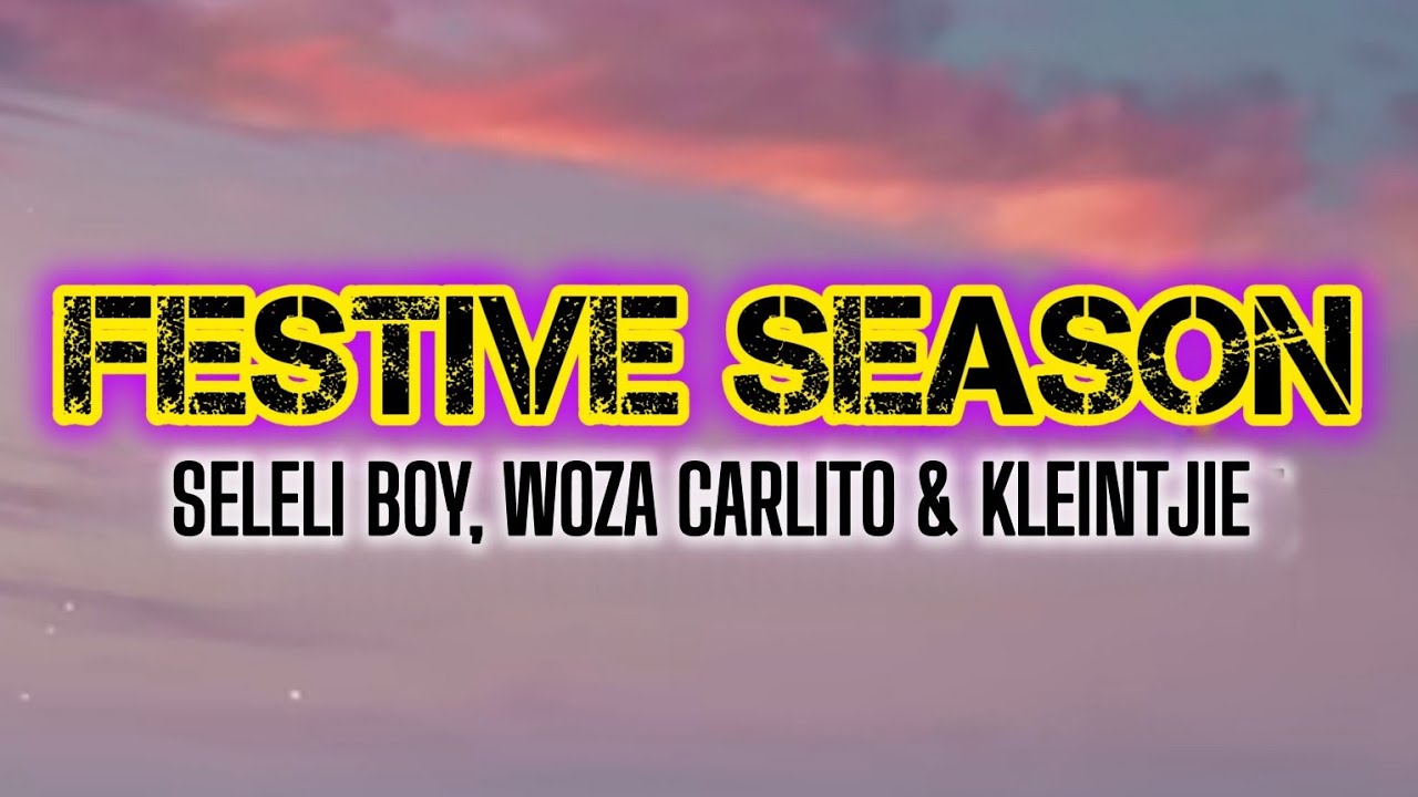 Seleli Boy, Woza Carlito & Kleintjie - Festive Season.