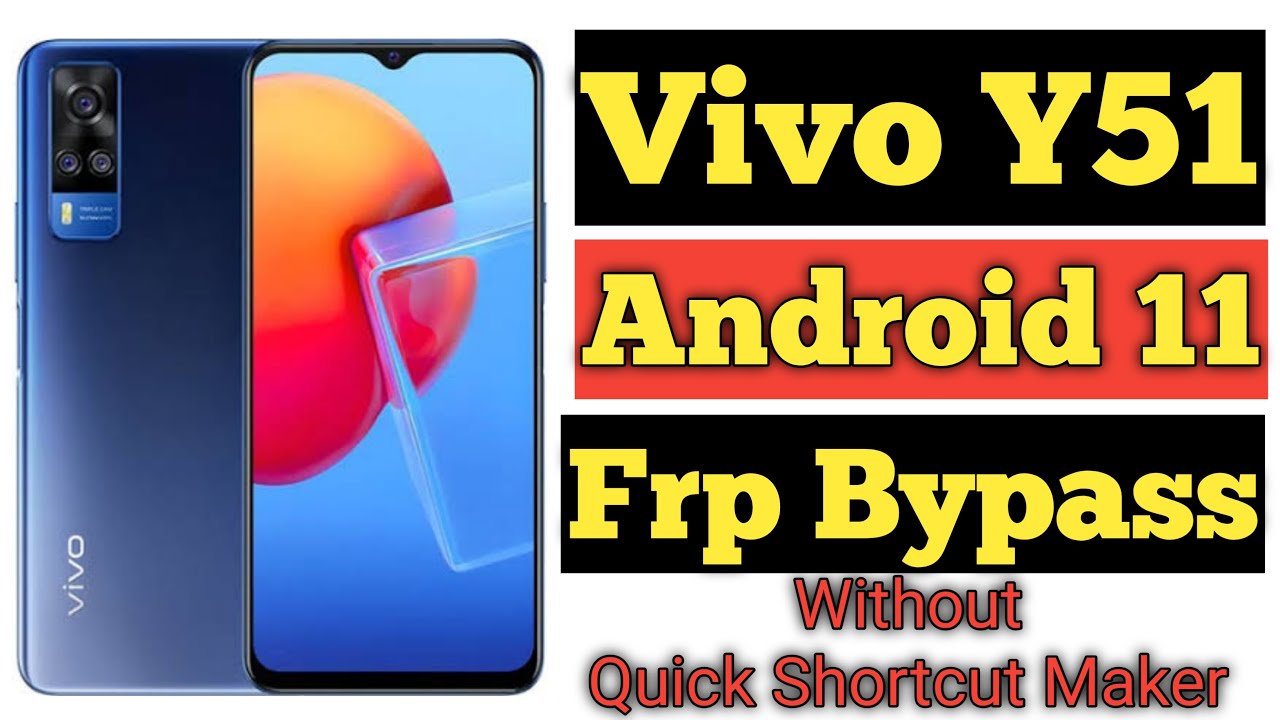 Vivo Y51 Android 11 Frp Bypass | Vivo Y51a Frp Bypass Without Pc