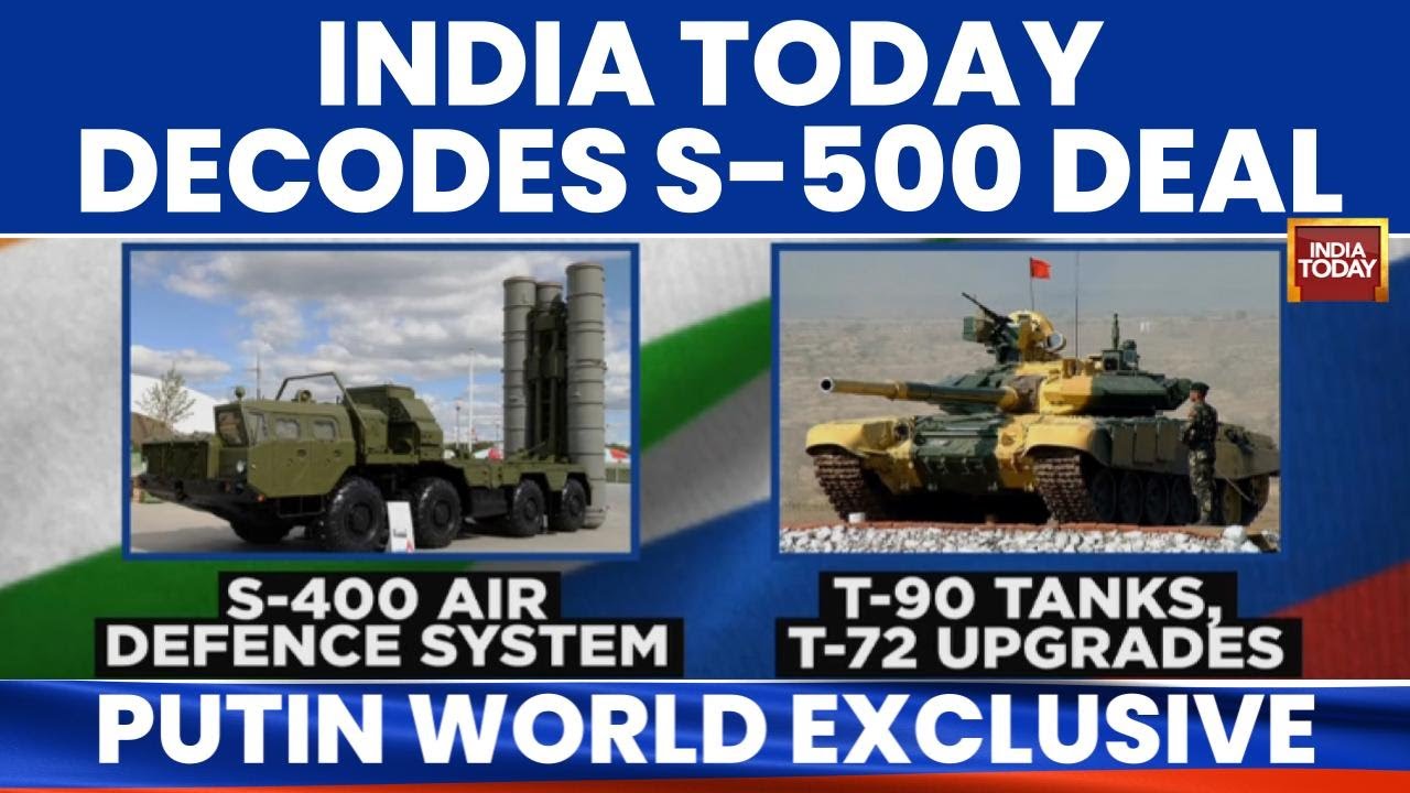 Putin In India: S-500 Air Defence Shield & Joint Production Top Agenda | India Today News