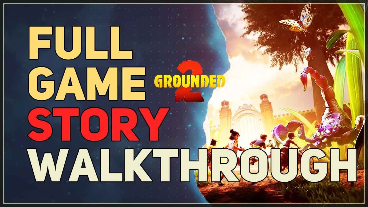Grounded 2 Full Game Story Walkthrough