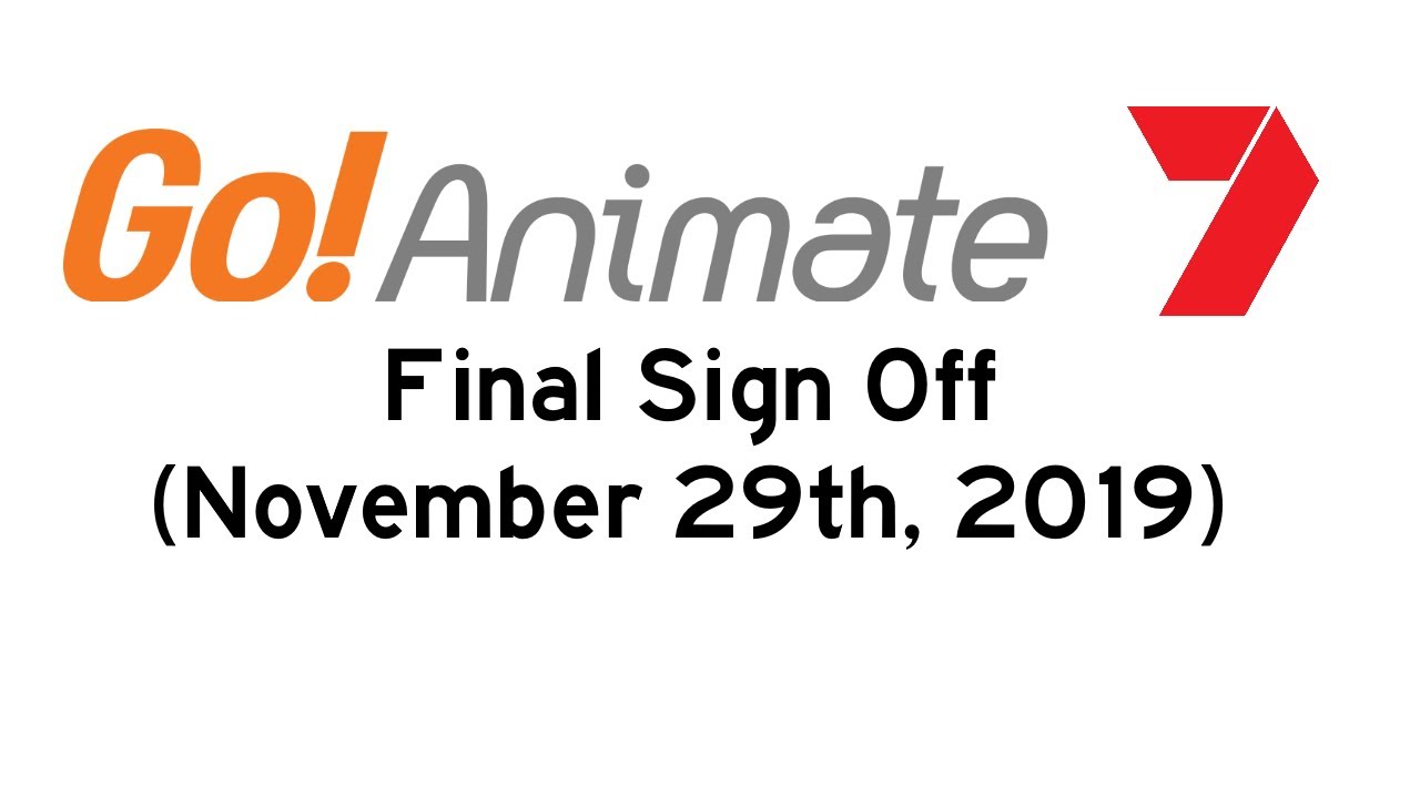 GoAnimate 7 Final Sign Off (November 29th, 2019) (SUBTITLES)