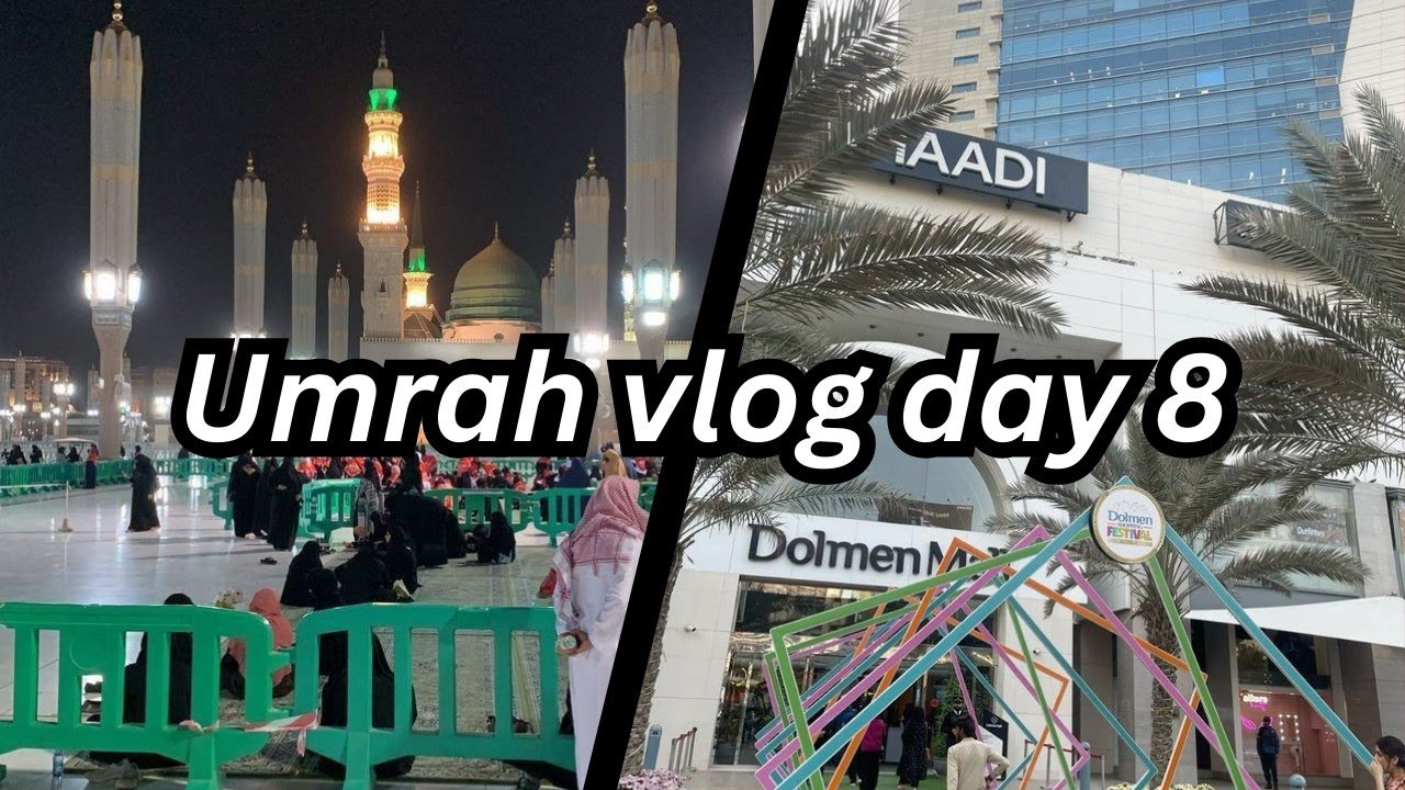 umrah vlog day 8 //madina mall ka visit // shopping vlog