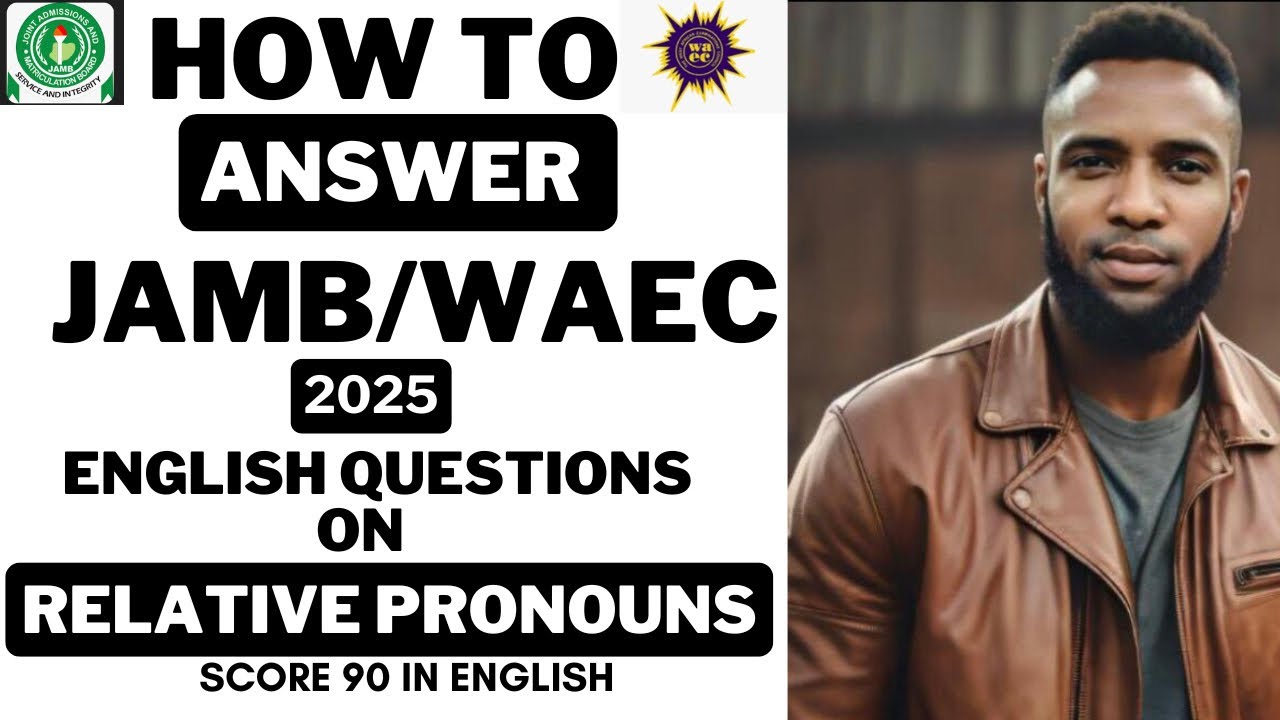 How to Answer JAMB/WAEC 2025 English Questions on RELATIVE PRONOUNS #learning