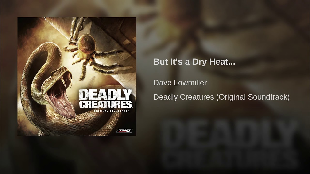 01 But It's A Dry Heat - Deadly Creatures OST