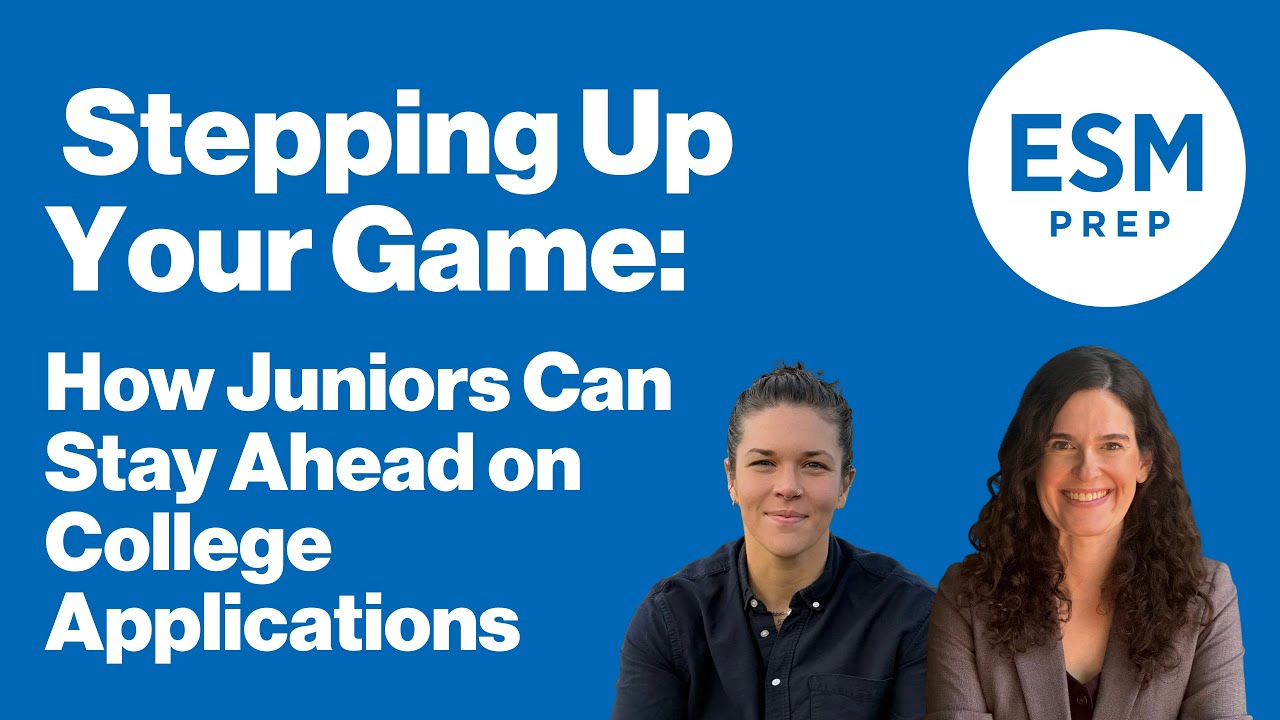 Stepping Up Your Game: How Juniors Can Stay Ahead on College Applications