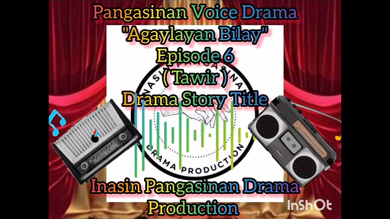 Pangasinan Voice Drama - Agaylayan Bilay Episode 6 (Tawir)
