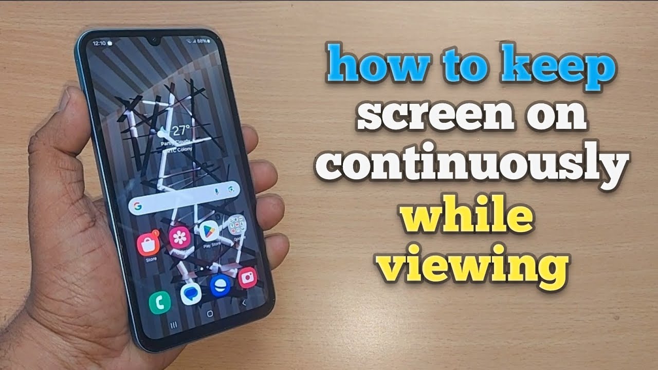 samsung galaxy: how to keep screen on continuously while viewing