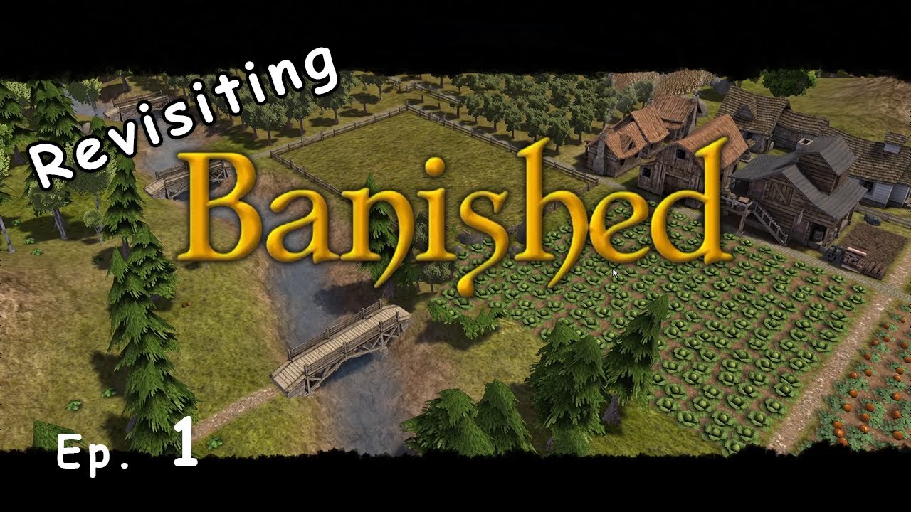 Revisiting Banished in 2022 - And It's Still FUN! || Banished Playthrough - Ep. 1
