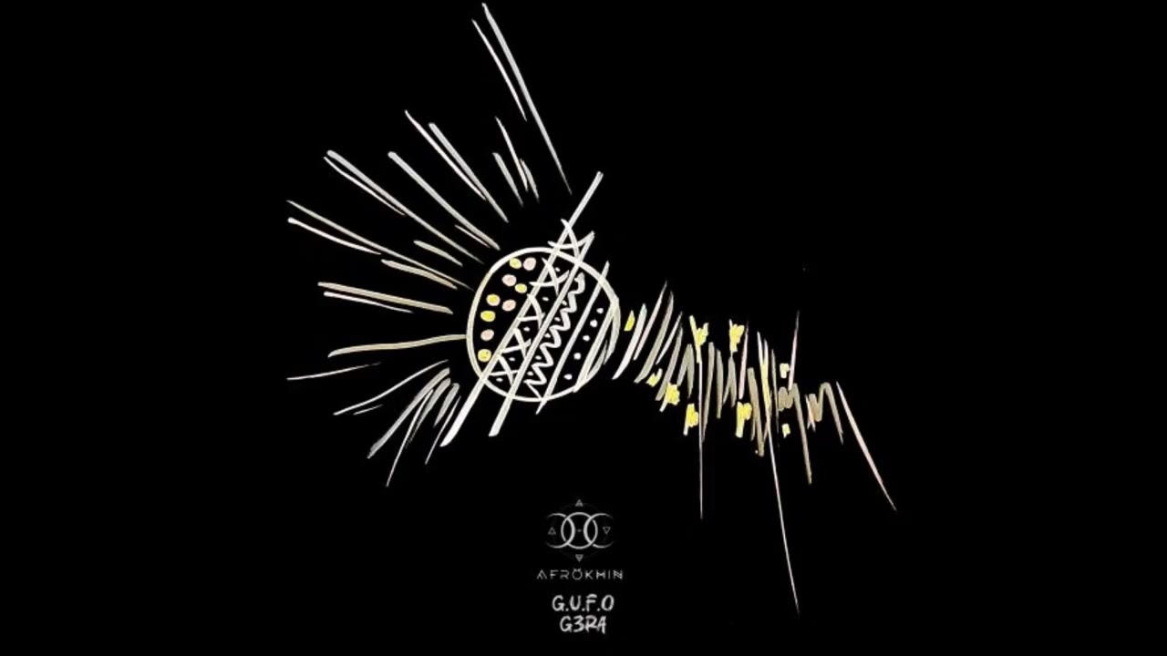 G3RA - G. U. F. O. [AFROKHIN]